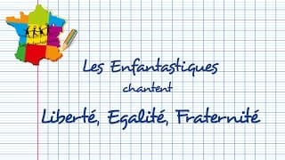 LIBERTÉ, ÉGALITÉ, FRATERNITÉ - Les Enfantastiques - Choeurs d'enfants 1 G7IltX