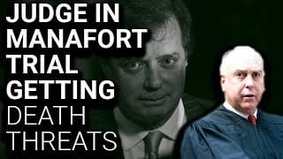 Judge in Paul Manafort Trial Gets Death Threats, US Marshals Protection 1 EZtMAE