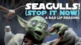 "SEAGULLS! (Stop It Now)" -- A Bad Lip Reading of The Empire Strikes Back 1 gtdXXP