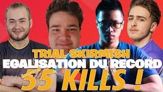 55 KILLS TRIAL SKIRMISH EGALISATION DU RECORD DE KILL 1 lMkYLa