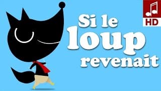 SI LE LOUP REVENAIT, HOU HOU JE SUIS LE LOUP comptine pour bébé & comptine maternelle 1 931QAY