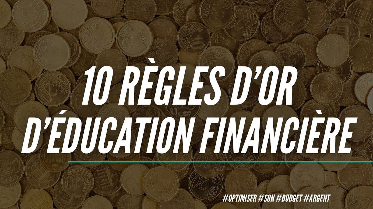 Optimiser son budget : les 10 RÈGLES D'OR de l'argent (leçon d ...