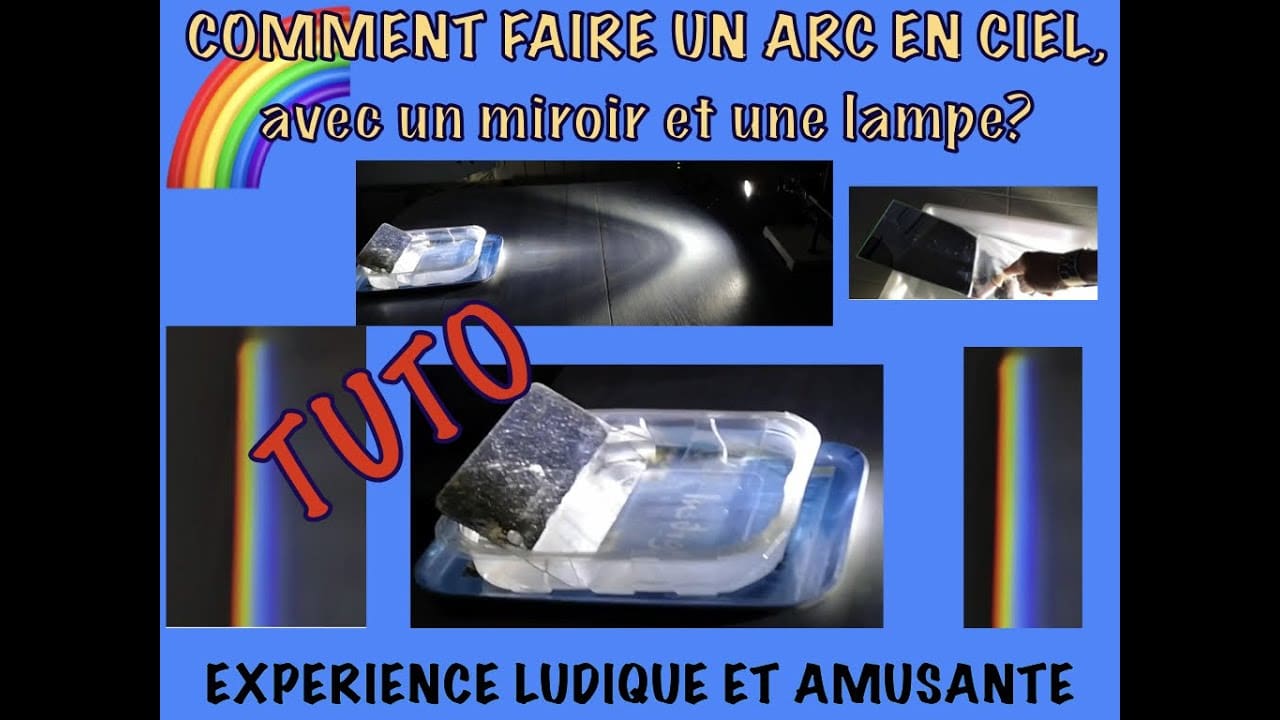 Tutoriel. Comment faire un arc en ciel avec un miroir et une lampe