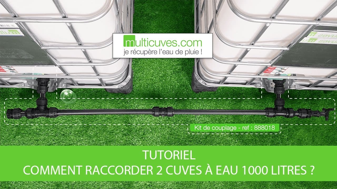 Tutoriel : Comment raccorder 2 cuves à eau 1000 litres ? - Montage du