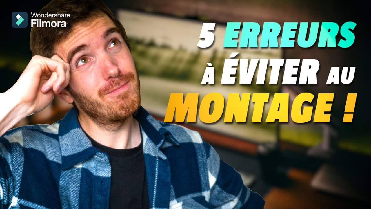 5 ERREURS à ne pas faire pour ses MONTAGES ! Tutoriel Filmora ...